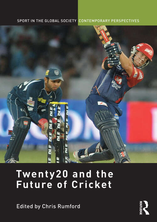 Book cover of Twenty20 and the Future of Cricket (Sport in the Global Society – Contemporary Perspectives)