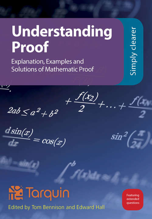Book cover of Understanding Proof: Explanation, Examples and Solutions of Mathematical Proof