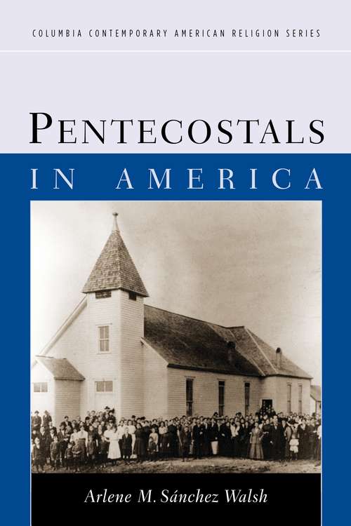 Book cover of Pentecostals in America (Columbia Contemporary American Religion Series)