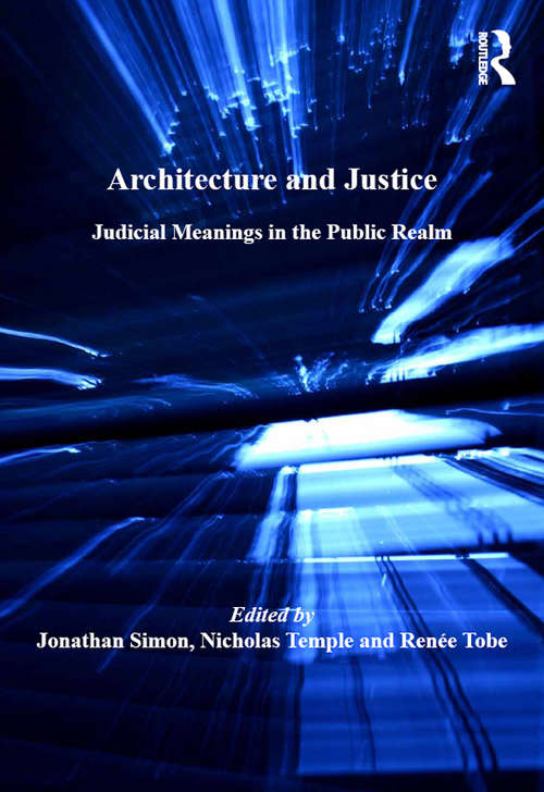 Book cover of Architecture and Justice: Judicial Meanings in the Public Realm (Ashgate Studies In Architecture Ser.)