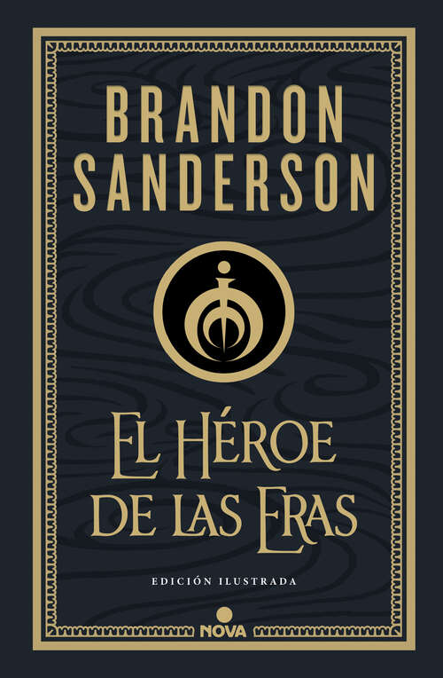 Book cover of El Héroe de las Eras (Nacidos de la Bruma-Mistborn [edición ilustrada]: Volumen 3)