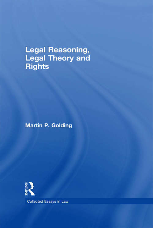 Book cover of Legal Reasoning, Legal Theory and Rights (Collected Essays In Law Ser.)