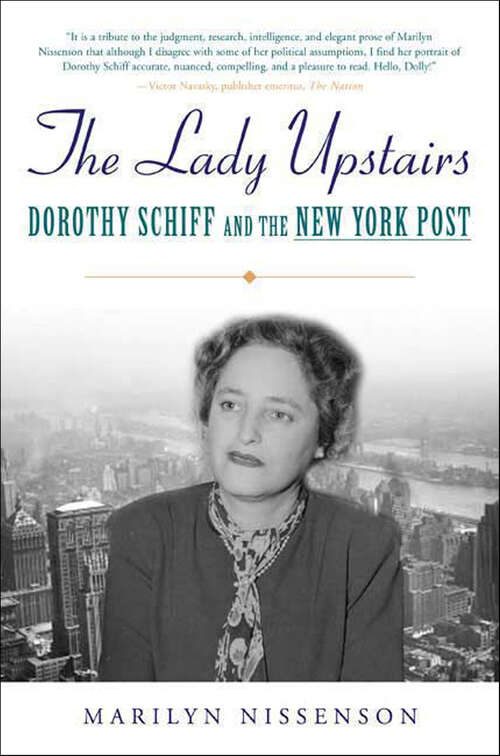 Book cover of The Lady Upstairs: Dorothy Schiff and the New York Post