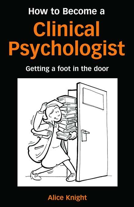 Book cover of How to Become a Clinical Psychologist: Getting a Foot in the Door