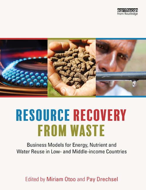 Book cover of Resource Recovery from Waste: Business Models for Energy, Nutrient and Water Reuse in Low- and Middle-income Countries