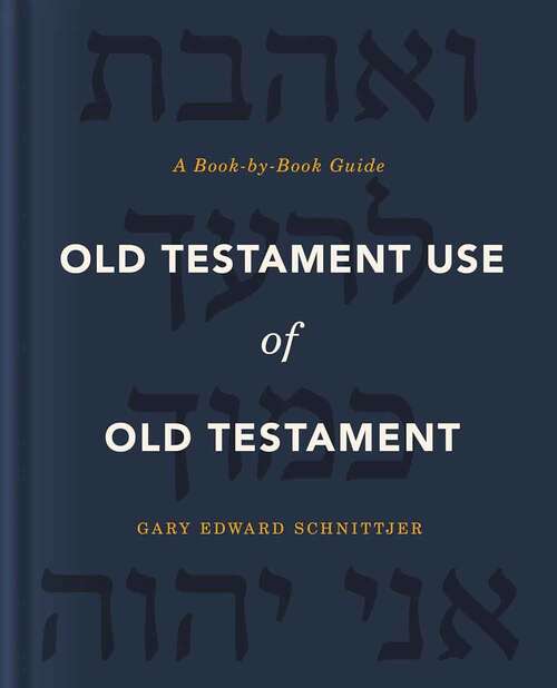 Book cover of Old Testament Use of Old Testament: A Book-by-Book Guide