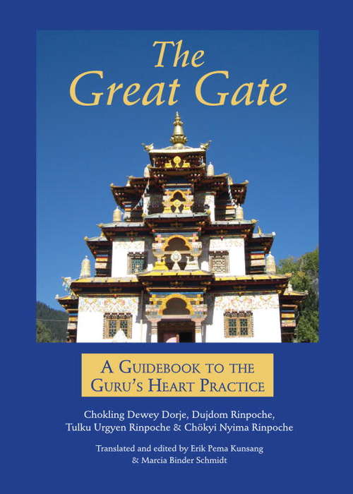Book cover of The Great Gate: A Guidebook to the Guru's Heart Practice, Dispeller of All Obstacles