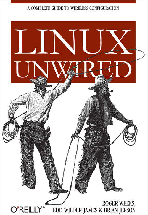 Book cover of Linux Unwired: A Complete Guide to Wireless Configuration
