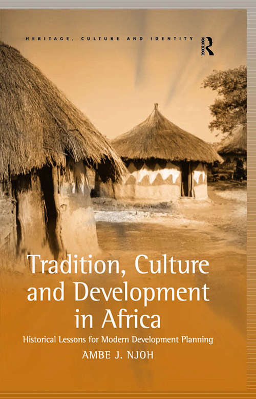 Book cover of Tradition, Culture and Development in Africa: Historical Lessons for Modern Development Planning (Heritage, Culture and Identity)