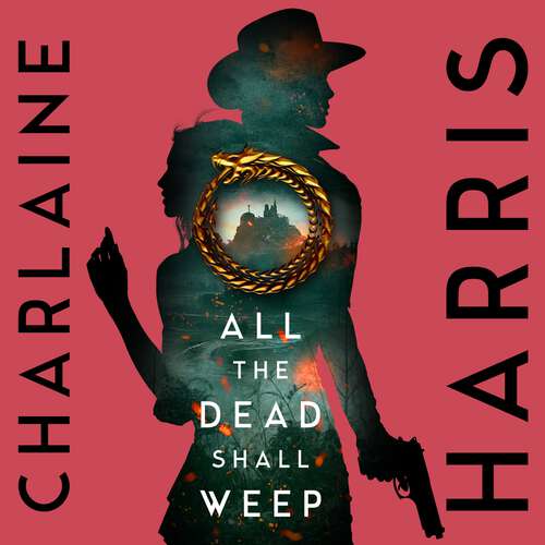 Book cover of All the Dead Shall Weep: An enthralling fantasy thriller from the bestselling author of True Blood (Gunnie Rose)