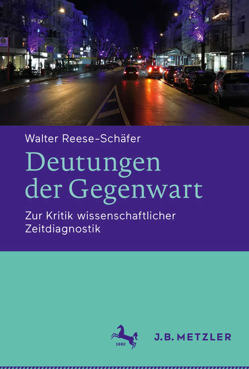 Book cover of Deutungen der Gegenwart: Zur Kritik wissenschaftlicher Zeitdiagnostik (1. Aufl. 2019)