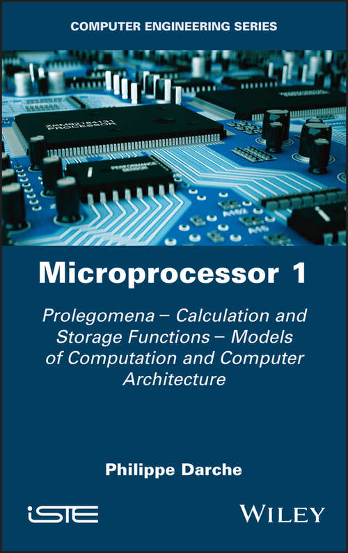 Book cover of Microprocessor 1: Prolegomena - Calculation and Storage Functions - Models of Computation and Computer Architecture