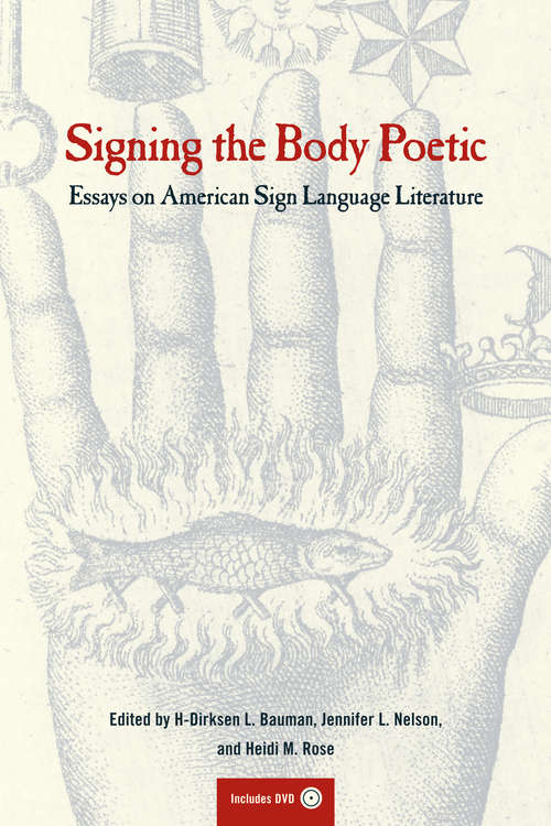 Book cover of Signing the Body Poetic: Essays on American Sign Language Literature