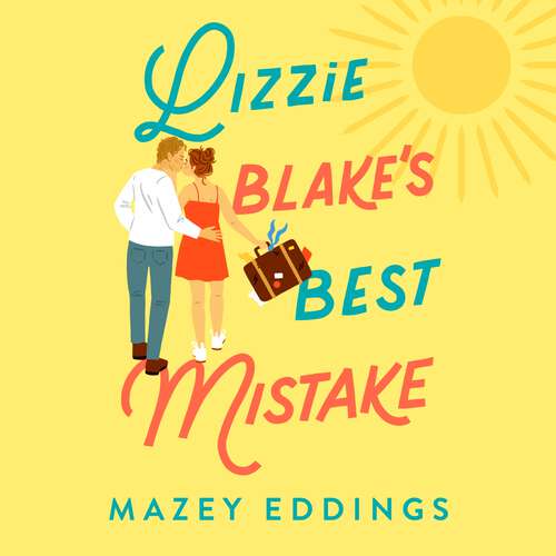 Book cover of Lizzie Blake’s Best Mistake: The next unique and swoonworthy rom-com from the author of the TikTok-hit, A Brush with Love!