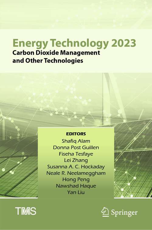 Book cover of Energy Technology 2023: Carbon Dioxide Management and Other Technologies (1st ed. 2023) (The Minerals, Metals & Materials Series)