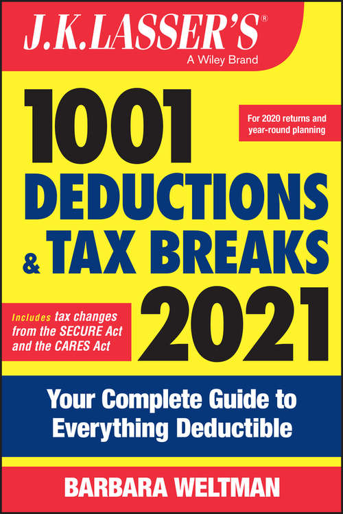 Book cover of J.K. Lasser's 1001 Deductions and Tax Breaks 2021: Your Complete Guide to Everything Deductible (J.K. Lasser)