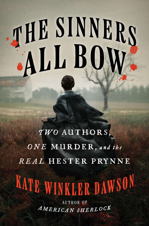 Book cover of The Sinners All Bow: Two Authors, One Murder, and the Real Hester Prynne