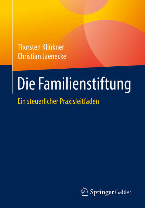 Book cover of Die Familienstiftung: Ein steuerlicher Praxisleitfaden (1. Aufl. 2019)