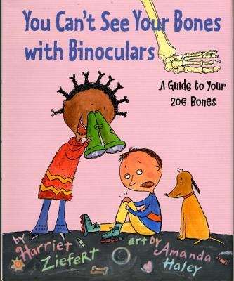 Book cover of You Can't See Your Bones With Binoculars: A Guide To Your 206 Bones