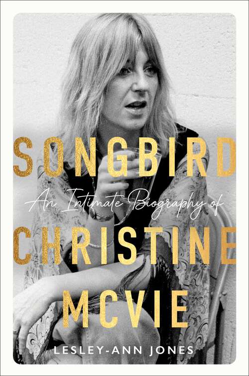 Book cover of Songbird: An Intimate Biography of Christine McVie