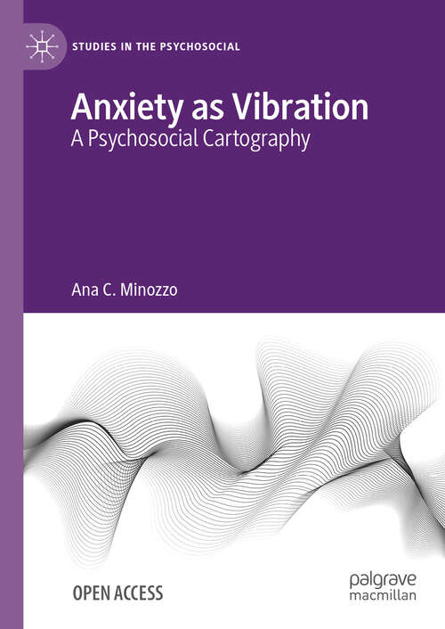 Book cover of Anxiety as Vibration: A Psychosocial Cartography (2024) (Studies in the Psychosocial)