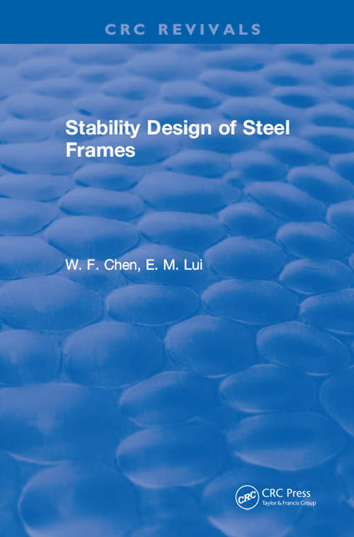 Book cover of Stability Design of Steel Frames (New Directions In Civil Engineering Ser.)