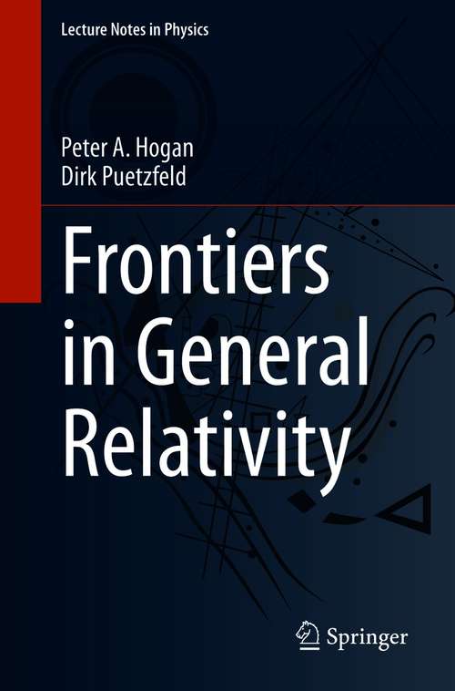 Book cover of Frontiers in General Relativity (1st ed. 2021) (Lecture Notes in Physics #984)