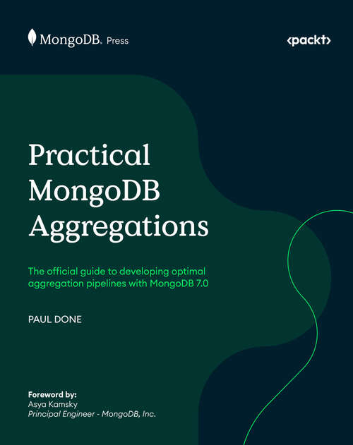 Book cover of Practical MongoDB Aggregations: The official guide to developing optimal aggregation pipelines with MongoDB 7.0