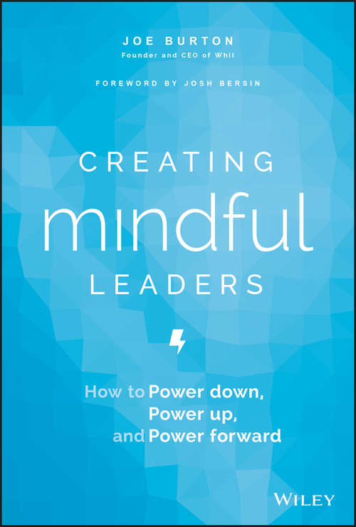 Book cover of Creating Mindful Leaders: How to Power Down, Power Up, and Power Forward