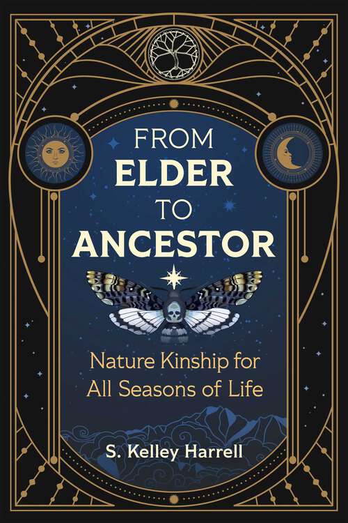 Book cover of From Elder to Ancestor: Nature Kinship for All Seasons of Life