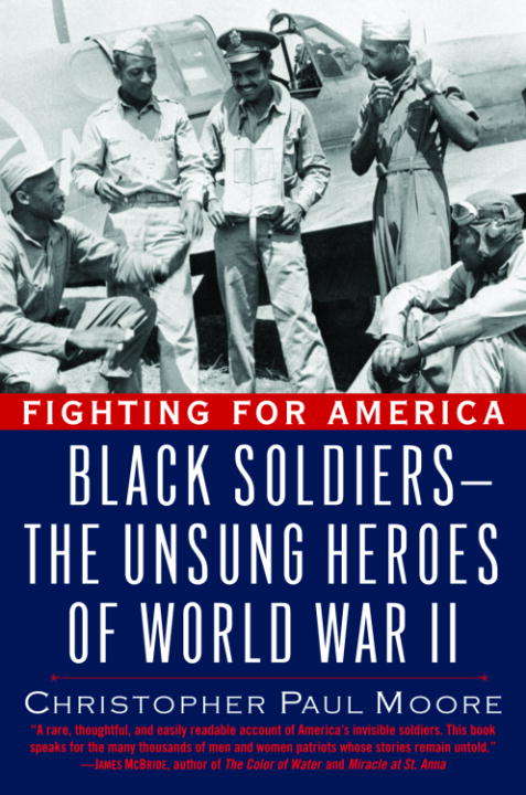 Book cover of Fighting for America: Black Soldiers-the Unsung Heroes of World War II