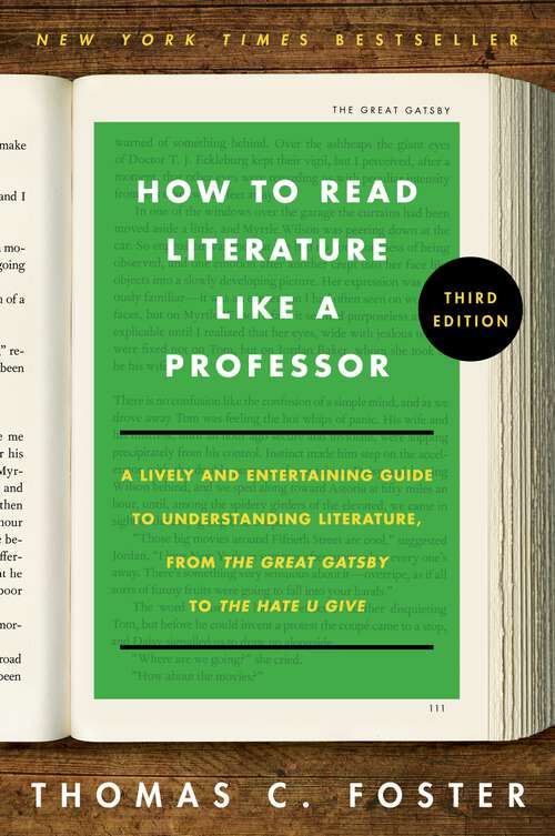 Book cover of How to Read Literature Like a Professor 3E: A Lively and Entertaining Guide to Understanding Literature, from The Great Gatsby to The Hate You Give