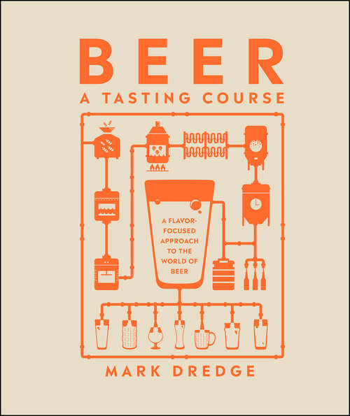 Book cover of Beer A Tasting Course: A Flavor-Focused Approach to the World of Beer (A Tasting Course)