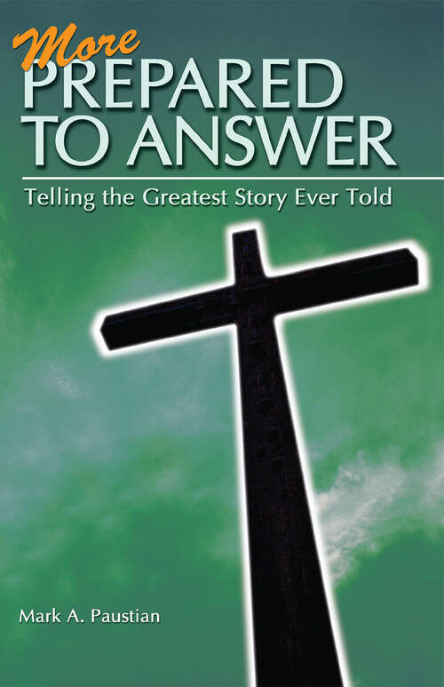 Book cover of More Prepared To Answer: Telling the Greatest Story Ever Told