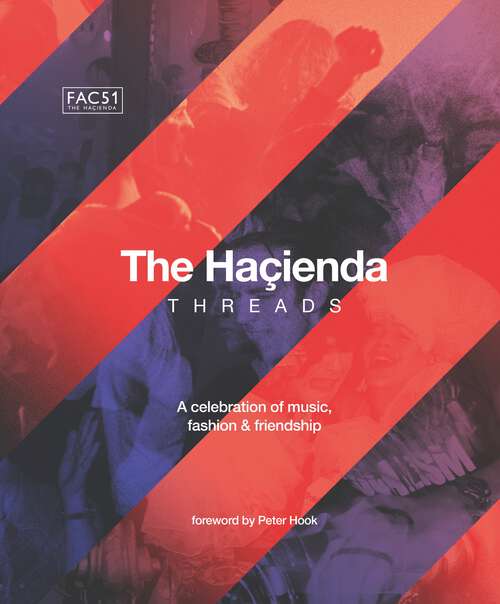 Book cover of The Hacienda: Foreword by Peter Hook