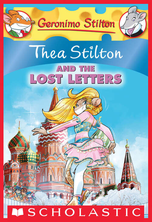 Book cover of Thea Stilton and the Lost Letters: A Geronimo Stilton Adventure (Thea Stilton #21)