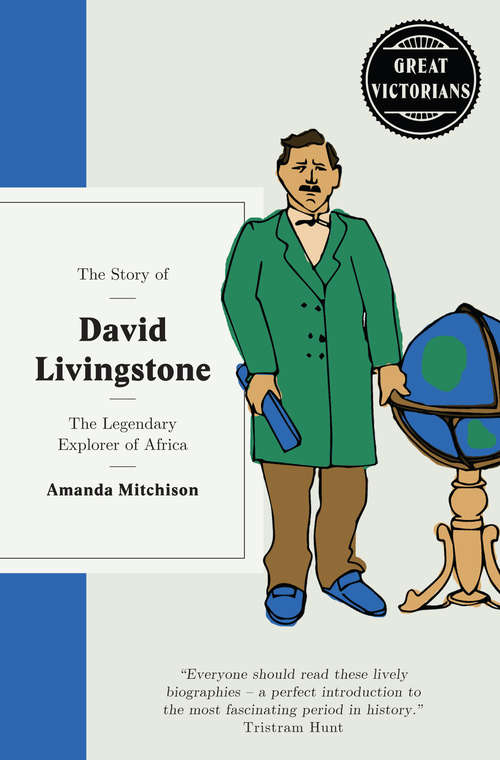 Book cover of David Livingstone: The Legendary Explorer Of Africa (Great Victorians)
