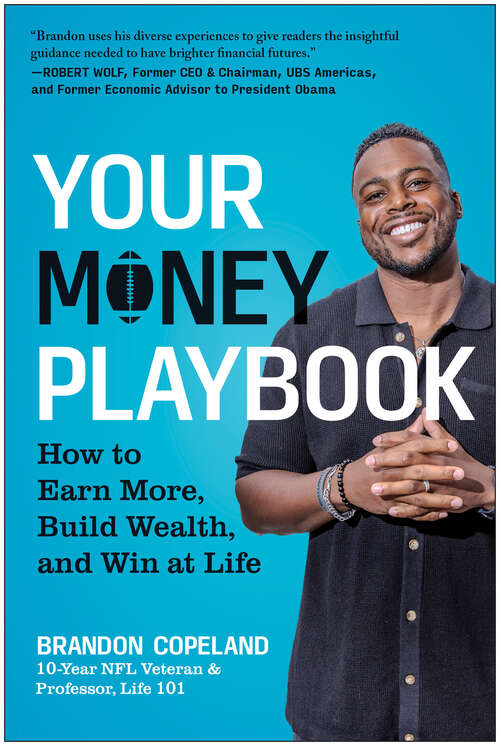 Book cover of Your Money Playbook: How to Earn More, Build Wealth, and Win at Life