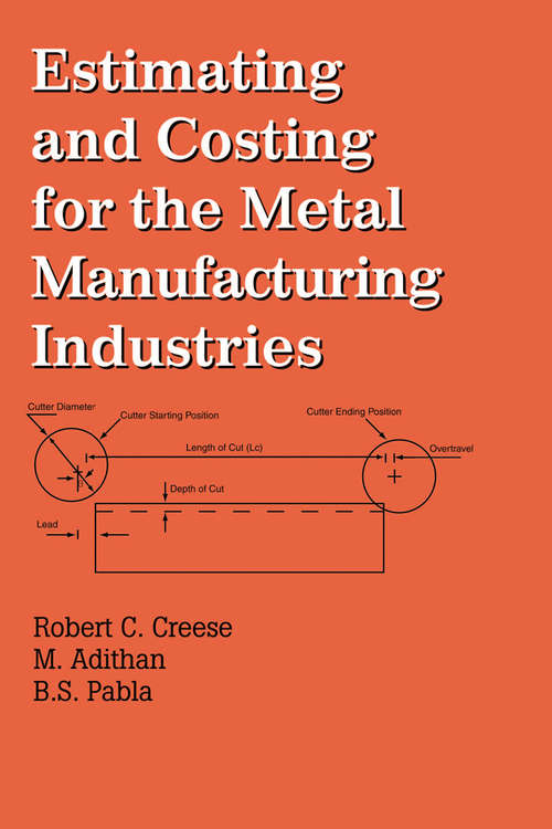 Book cover of Estimating and Costing for the Metal Manufacturing Industries (1)