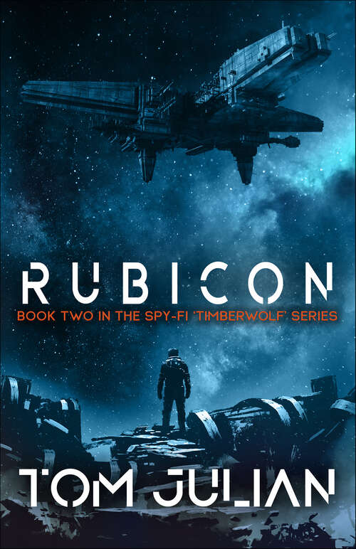 Book cover of Rubicon: Book Two In The Spy-fi 'timberwolf' Series (The Spy-fi 'Timberwolf' Series)