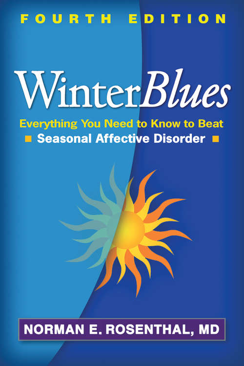 Book cover of Winter Blues, Fourth Edition: Everything You Need to Know to Beat Seasonal Affective Disorder