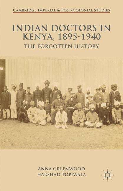 Book cover of Indian Doctors in Kenya, 1895–1940