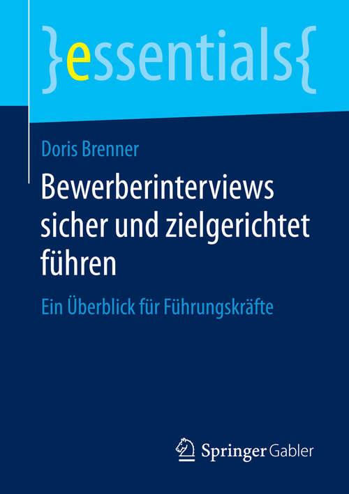 Book cover of Bewerberinterviews sicher und zielgerichtet führen: Ein Überblick für Führungskräfte (essentials)