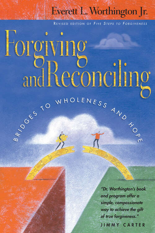 Book cover of Forgiving and Reconciling: Bridges to Wholeness and Hope