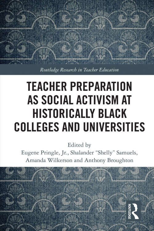 Book cover of Teacher Preparation as Social Activism at Historically Black Colleges and Universities (1) (Routledge Research in Teacher Education)