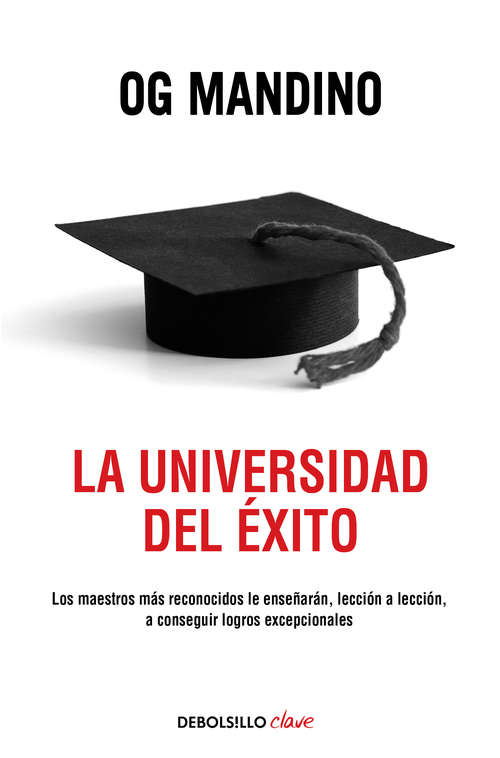 Book cover of La universidad del éxito: Los maestros más reconocidos le enseñarán, lección a lección, a conseguir logros