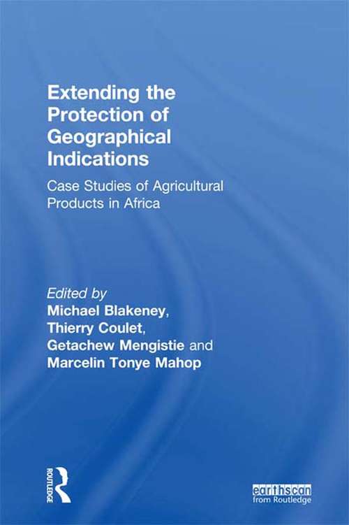 Book cover of Extending the Protection of Geographical Indications: Case Studies of Agricultural Products in Africa