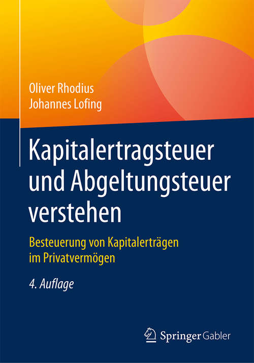 Book cover of Kapitalertragsteuer und Abgeltungsteuer verstehen: Besteuerung von Kapitalerträgen im Privatvermögen