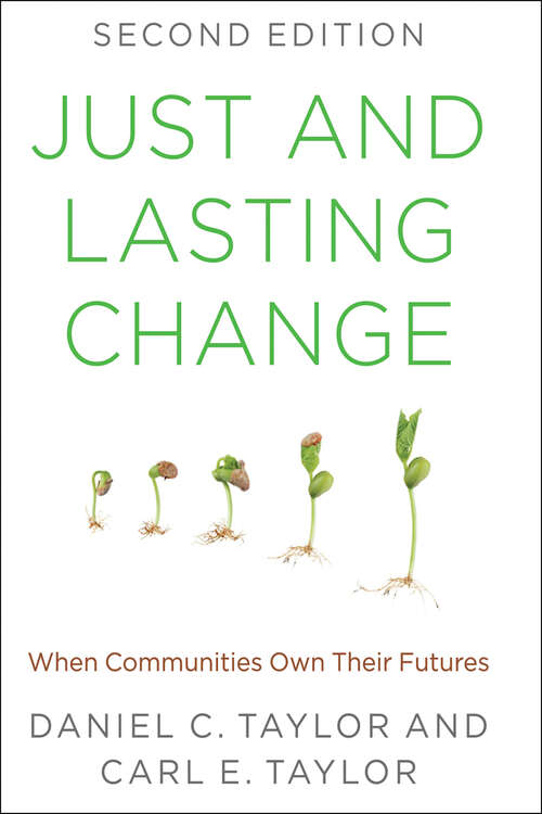 Book cover of Just and Lasting Change: When Communities Own Their Futures (Second)