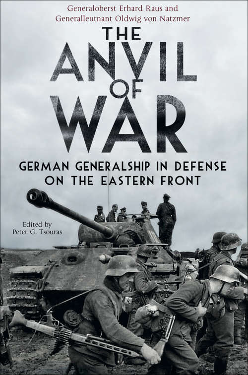 Book cover of The Anvil of War: German Generalship in Defence on the Eastern Front